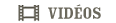 Vid&eacute;os